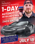 Future of Detailing — 1-Day Auto Detailing Class with Zach Smith (July 13, 2024)