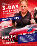 Future of Detailing — 3-Day Auto & Marine Detailing Class with Mike Phillips (May 3-5, 2024)
