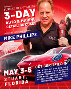 Future of Detailing — 3-Day Auto & Marine Detailing Class with Mike Phillips (May 3-5, 2024)