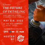 Future of Detailing — Advanced Paint Correction Clinic (May 3-6, 2023)
