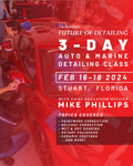 Future of Detailing — 3-Day Auto & Marine Detailing Class with Mike Phillips (February 16-18, 2024)
