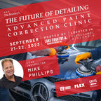 Future of Detailing — Advanced Paint Correction Clinic (September 21-22, 2023)